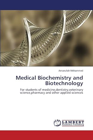 medical biochemistry and biotechnology for students of medicine dentistry veterinary science pharmacy and