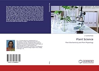 plant science plant biochemistry and plant physiology 1st edition j. caroline rose 6139889634, 978-6139889631