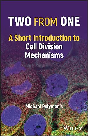 two from one a short introduction to cell division mechanisms 1st edition michael polymenis 1119930146,