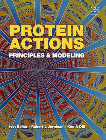 protein actions principles and modeling 1st edition ken dill ,robert l. jernigan ,ivet bahar 0815341776,