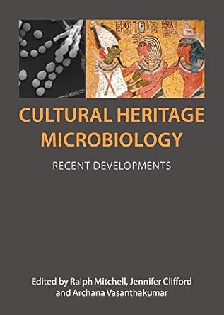 cultural heritage microbiology recent developments 1st edition ralph mitchell ,jennifer clifford ,archana