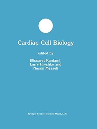 cardiac cell biology 1st edition elissavet kardami ,larry hryshko ,nasrin mesaeli 1441953248, 978-1441953247