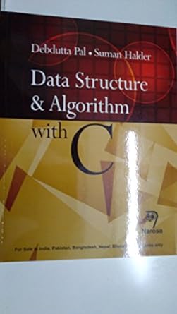 data structure and algorithm with c 1st edition debdutta pal, suman halder 8184876211, 978-8184876215