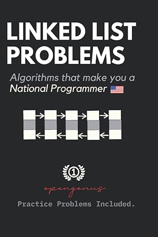 linked list problems algorithms that make you a national programmer 1st edition aditya chatterjee, ue kiao,