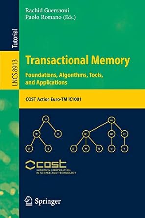 transactional memory foundations algorithms tools and applications cost action euro tm ic1001 lncs 8913 2015
