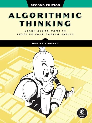 algorithmic thinking unlock your programming potential 2nd edition daniel zingaro 1718503229, 978-1718503229