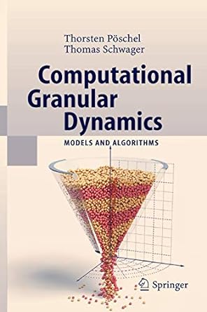 computational granular dynamics models and algorithms 1st edition thorsten poschel ,t. schwager 3642059937,