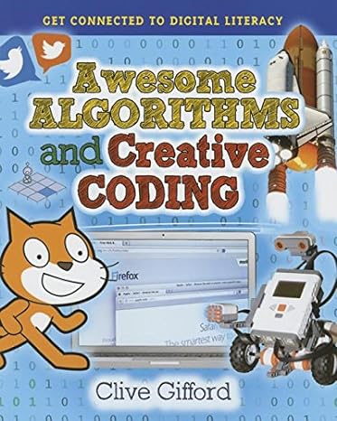 awesome algorithms and creative coding 1st edition mr clive gifford 0778715582, 978-0778715580