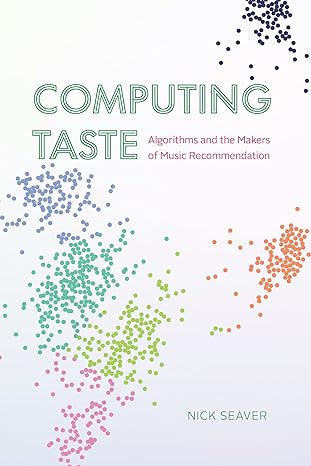 computing taste algorithms and the makers of music recommendation 1st edition nick seaver 0226822974,