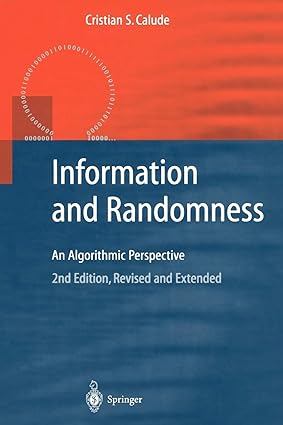 information and randomness an algorithmic perspective 1st edition cristian s. calude 3642077935