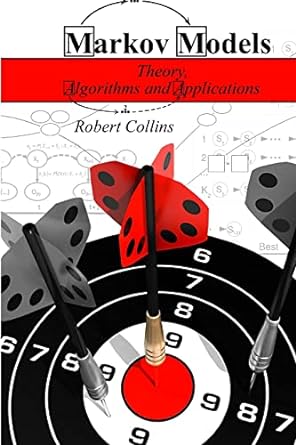 markov models theory algorithms and applications 1st edition robert collins 1981299920, 978-1981299928