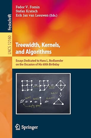 Treewidth Kernels And Algorithms Essays Dedicated To Hans L Bodlaender On The Occasion Of His 60th Birthday Lncs 12160