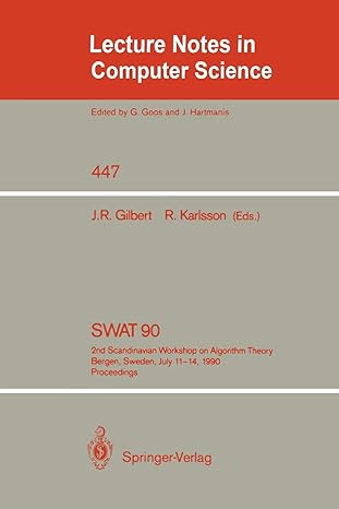 swat 90 2nd scandinavian workshop on algorithm theory 1990 edition john r. gilbert ,rolf karlsson 3540528466,