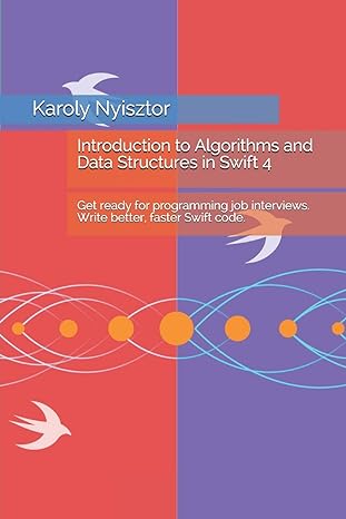 introduction to algorithms and data structures in swift 4 get ready for programming job interviews write