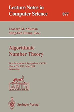 algorithmic number theory first international symposium ants 1 1994 edition leonard m. adleman ,ming-deh