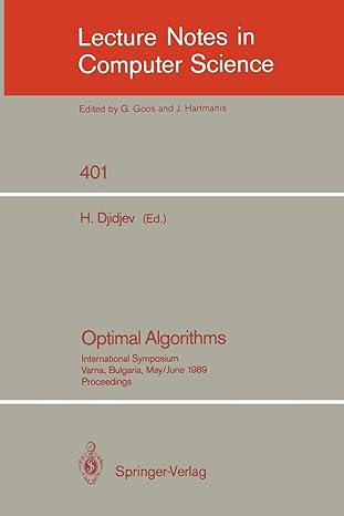 optimal algorithms international symposium varna bulgaria may 29 june 2 1989 proceedings 1989 edition hristo