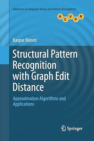 structural pattern recognition with graph edit distance approximation algorithms and applications 1st edition