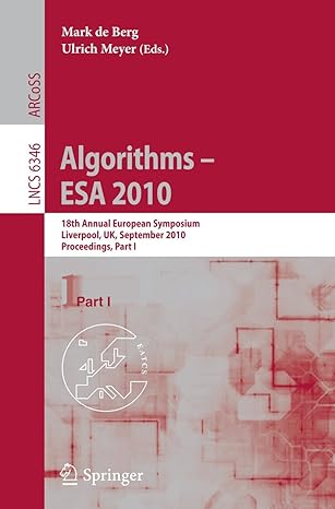 Algorithms Esa 2010 18th Annual European Symposium Lncs 6346