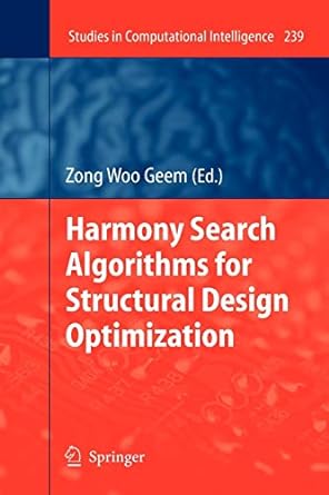 harmony search algorithms for structural design optimization 2010 edition zong woo geem 3642260527,