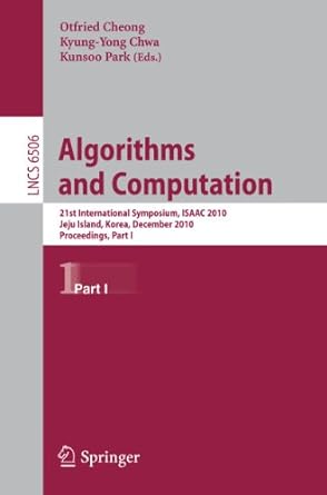 algorithms and computation 21st international symposium isaac 2010 lncs 6506 2010 edition otfried cheong,