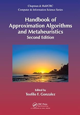 handbook of approximation algorithms and metaheuristics  two volume set 2nd edition teofilo f. gonzalez