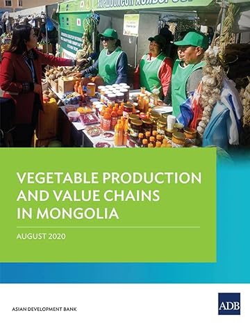 vegetable production and value chains in mongolia 1st edition asian development bank 9292623206,