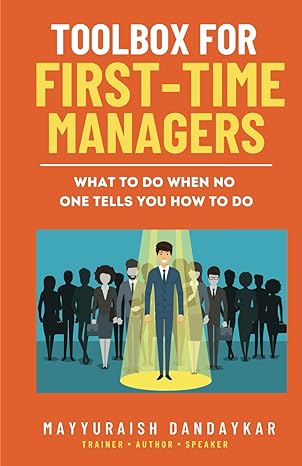 toolbox for first time managers what to do when no one tells you how to do 1st edition mayyuraish dandaykar