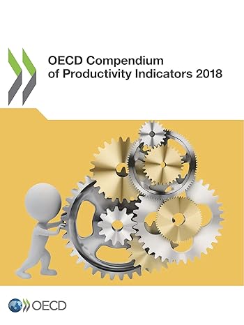oecd compendium of productivity indicators 2018 1st edition oecd organisation for economic co-operation and