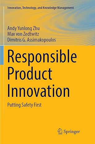 responsible product innovation putting safety first 1st edition andy yunlong zhu ,max von zedtwitz ,dimitris