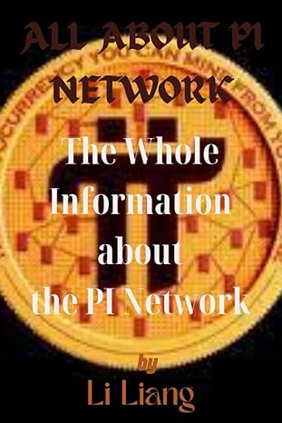 all about pi network the whole information about the pi network 1st edition li liang 979-8353886945