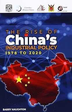 the rise of china s industrial policy 1978 to 2020 1st edition barry naughton 6078066595, 978-6078066599