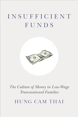 insufficient funds the culture of money in low wage transnational families 1st edition hung cam thai