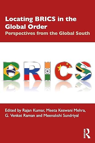 Locating Brics In The Global Order Perspectives From The Global South