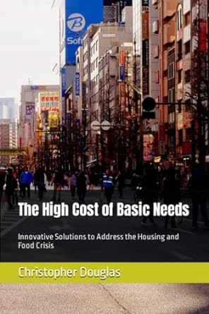 the high cost of basic needs innovative solutions to address the housing and food crisis 1st edition