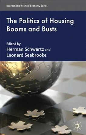 the politics of housing booms and busts 2009 edition herman m. schwartz ,leonard seabrooke 0230230806,