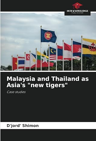 malaysia and thailand as asia s new tigers case studies 1st edition djord shimon 6206472523, 978-6206472520