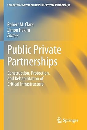 public private partnerships construction protection and rehabilitation of critical infrastructure 1st edition