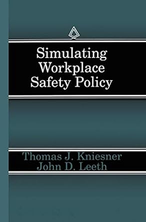 simulating workplace safety policy 1st edition thomas j. kniesner ,john d. leeth 9401042837, 978-9401042833