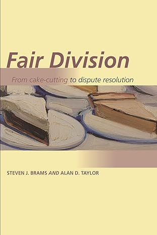 fair division from cake cutting to dispute resolution 1st edition steven j. brams ,alan d. taylor 0521556449,