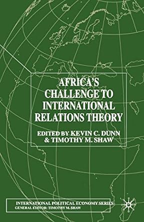 africa s challenge to international relations theory 1st edition k. dunn ,t. shaw 1349423580, 978-1349423583