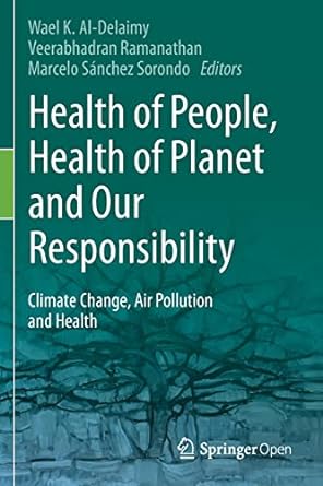 health of people health of planet and our responsibility climate change air pollution and health 1st edition