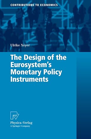 the design of the eurosystem s monetary policy instruments 1st edition ulrike neyer 3790825379, 978-3790825374