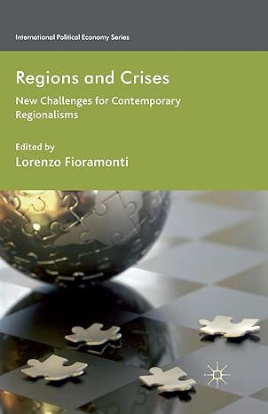 regions and crises new challenges for contemporary regionalisms 1st edition lorenzo fioramonti 1349345792,
