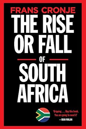 the rise or fall of south africa latest scenarios 1st edition frans cronje 0624091384, 978-0624091387