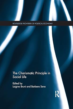 the charismatic principle in social life 1st edition luigino bruni ,barbara sena 1138907537, 978-1138907539