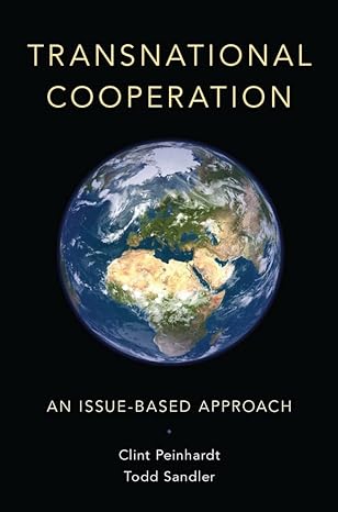 transnational cooperation an issue based approach 1st edition clint peinhardt ,todd sandler 0199398615,