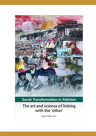 social transformation in pakistan the art and science of linking with the other 1st edition fayyaz baqir
