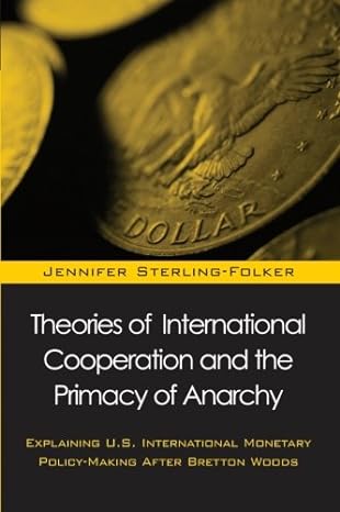 theories of international cooperation and the primacy of anarchy explaining u s international monetary policy