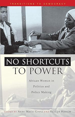 no shortcuts to power african women in politics and policy making 1st edition anne marie goetz ,shireen