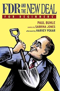fdr and the new deal for beginners 1st edition paul buhle ,sabrina jones ,harvey pekar 1934389501,